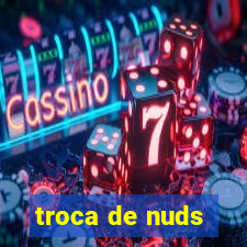 troca de nuds